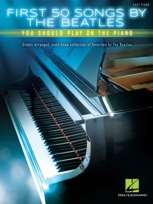 cover image of First 50 Songs by the Beatles You Should Play on the Piano